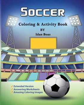 Paperback Soccer: Coloring & Activity Book (Extended): Soccer is a beloved sport that is played all around the world. Whether your child Book