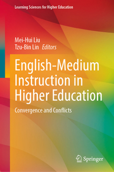 Hardcover English-Medium Instruction in Higher Education: Convergence and Conflicts (Learning Sciences for Higher Education) Book