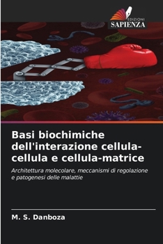Basi biochimiche dell'interazione cellula-cellula e cellula-matrice (Italian Edition)