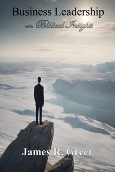 Business Leadership with Biblical Insights