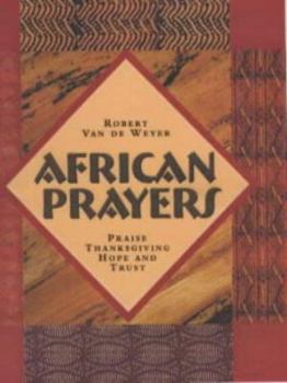 Hardcover African Prayers: Praise, Thanksgiving, Hope and Trust Book