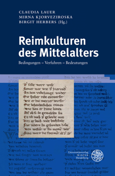 Hardcover Reimkulturen Des Mittelalters: Bedingungen - Verfahren - Bedeutungen. Reimschrift Fur Uta Stormer-Caysa [German] Book