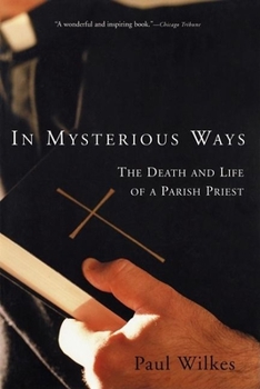 Paperback In Mysterious Ways: The Death and Life of a Parish Priest Book