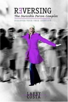 Paperback Reversing the Invisible Person Complex: Discover Your True Identity Book