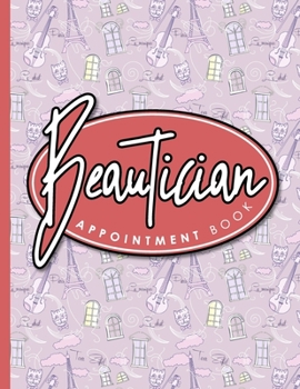 Beautician Appointment Book: 2 Columns Appointment Pad, Cute Appointment Books, Undated Appointment Book, Cute Paris & Music Cover