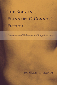 The Body in Flannery Oconnors Fiction: Computational Technique and Linguistic Voice