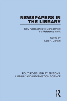 Hardcover Newspapers in the Library: New Approaches to Management and Reference Work Book