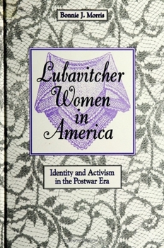 Hardcover Lubavitcher Women in America: Identity and Activism in the Postwar Era Book