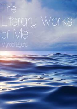 Paperback The Literary Works of Me Book