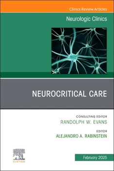 Hardcover Neurocritical Care, an Issue of Neurologic Clinics: Volume 43-1 Book