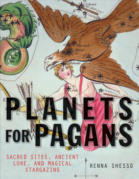 Paperback Planets for Pagans: Sacred Sites, Ancient Lore, and Magical Stargazing Book