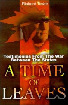 Paperback A Time of Leaves: Testimonies from the War Between the States Book