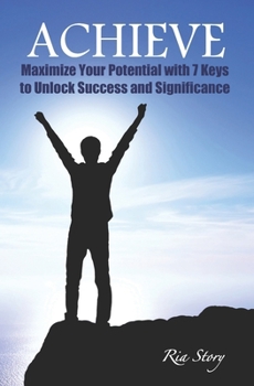 Paperback Achieve: Maximize Your Potential with 7 Keys to Unlock Success and Significance Book