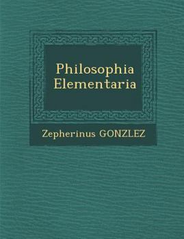 Paperback Philosophia Elementaria [Latin] Book