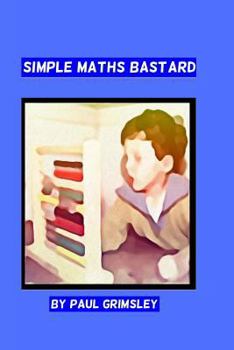 Paperback simple maths bastard: it adds up Book