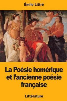 Paperback La Poésie homérique et l'ancienne poésie française [French] Book