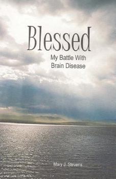 Blessed:A Former Nun's Battle with Brain Disease