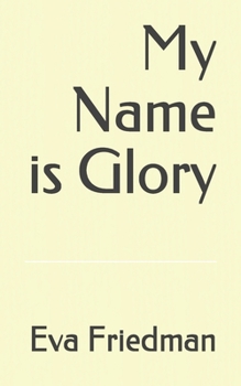 Paperback My Name is Glory Book