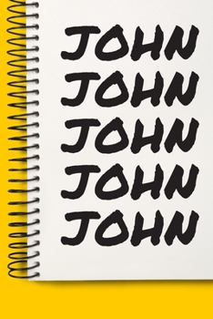 Name JOHN A beautiful personalized: Lined Notebook / Journal Gift, 120 Pages, 6 x 9 inches , NoteBook Gift For JOHN , Personal Diary, JOHN , ... Diary to Write, work, or home!, Soft Cover, M