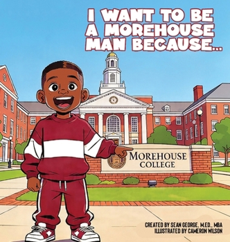 Hardcover I Want To Be A Morehouse Man Because... Book