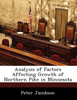 Paperback Analysis of Factors Affecting Growth of Northern Pike in Minnesota Book