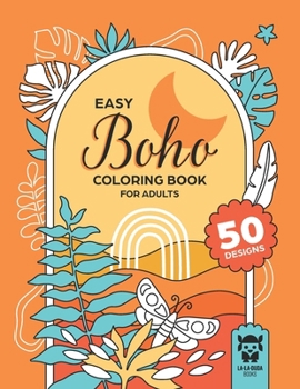 Paperback Easy Boho Coloring Book for Adults: Minimalist Aesthetic Modern Art Coloring Designs for Relaxation, Stress Relief and Mindful Creativity. Book