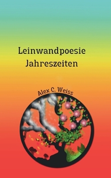Leinwandpoesie Jahreszeiten (German Edition)