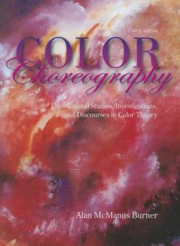 Paperback Color Choreography: Foundational Studies, Investigations, and Discourses in Color Theory Book