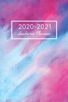 2020-2021 Academic Planner: Colorful Watercolor Cover, July 2020 to June 2021 Daily Weekly Monthly Planner Academic Year, 12 Months Agenda, Diary ... & Monthly Planner, July 2020 - June 2021)