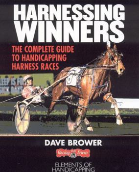 Paperback Harnessing Winners: The Complete Guide to Handicapping Harness Races Book