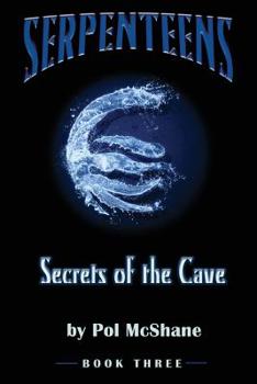 Paperback Secrets of the Cave: Serpenteens Book