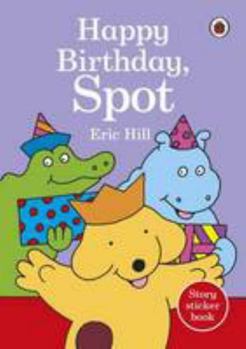 Spiral-bound Happy Birthday, Spot: Spot Sticker Story Book
