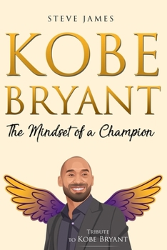 Paperback Kobe Bryant: The Mindset of a Champion (Tribute to Kobe Bryant) Book