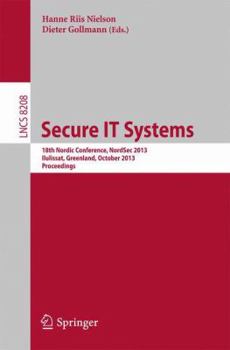Paperback Secure It Systems: 18th Nordic Conference, Nordsec 2013, Ilulissat, Greenland, October 18-21, 2013, Proceedings Book