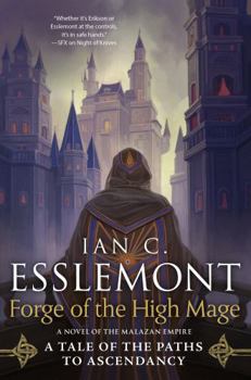 Paperback Forge of the High Mage: Path to Ascendancy, Book 4 (a Novel of the Malazan Empire) Book