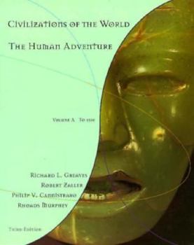 Paperback Civilizations of the World, Volume A, to 1500, Chapters 1 - 15: The Human Adventure Book