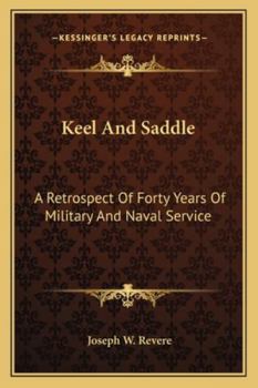 Paperback Keel And Saddle: A Retrospect Of Forty Years Of Military And Naval Service Book