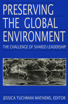 Preserving the Global Environment: The Challenge of Shared Leadership
