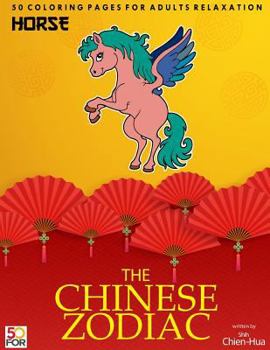 The Chinese Zodiac Horse 50 Coloring Pages For Adults Relaxation