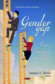 Hardcover Gender Gap: Causes, Experiences and Effects (Social Issues, Justice and Status) Book