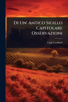 Paperback Di Un' Antico Sigillo Capitolare Osservazioni [Italian] Book