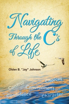 Paperback Navigating Through the C's of Life: Volume 1 Book