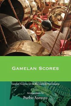 Paperback Gamelan Scores: Javanese Wayang Kulit Tales in Three Dramatic Styles Book
