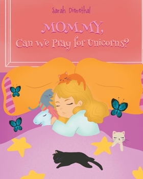 Paperback Mommy, Can We Pray for Unicorns? Book