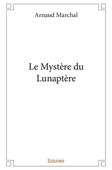 Paperback Le Mystère du Lunaptère [French] Book