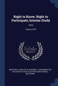 Paperback Right to Know, Right to Participate; Interim Study: 1973; Volume 1973 Book