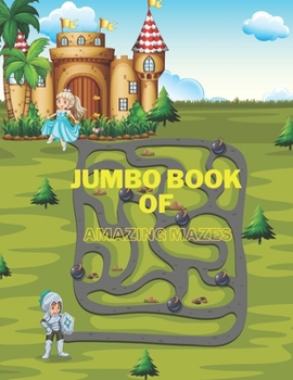 Jumbo Book of Amazing Mazes: Maze Puzzles Activity Book For Kids Boys and Girls Fun and Easy 64 Challenging Maze for Children 4-8 year olds