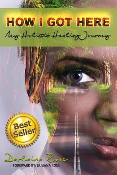 Paperback How I Got Here My Holistic Healing Journey Book