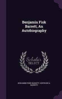 Hardcover Benjamin Fisk Barrett, An Autobiography Book
