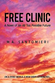 Paperback Free Clinic: A Novel of an All Too Possible Future Book